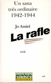 La rafle : un sana très ordinaire, 1942-1944