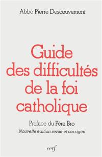 Guide des difficultés de la foi catholique