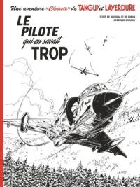 Une aventure classic de Tanguy et Laverdure. Vol. 4. Le pilote qui en savait trop