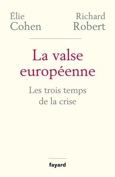 La valse européenne : les trois temps de la crise