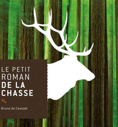 Le petit roman de la chasse