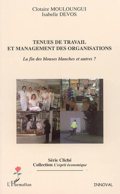 Tenues de travail et management des organisations : le fin des blouses blanches et autres ?