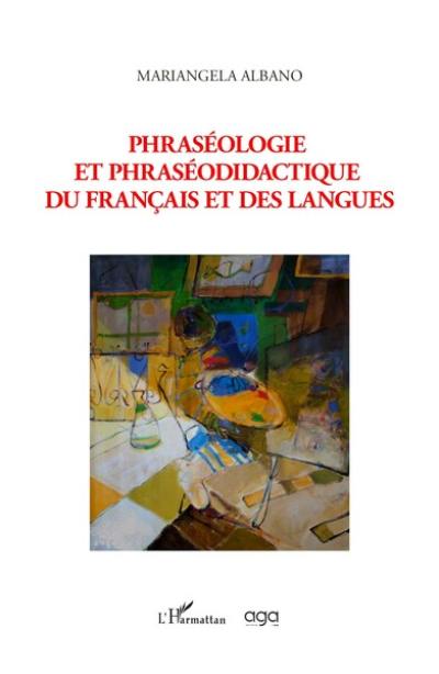 Phraséologie et phraséodidactique du français et des langues : théories et applications