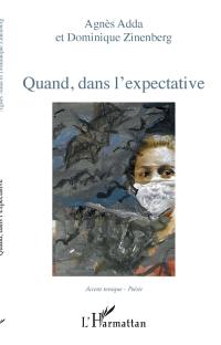 Quand, dans l'expectative