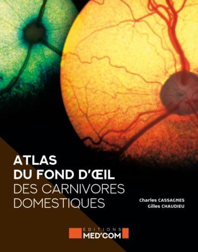 Atlas du fond d’oeil des carnivores domestiques