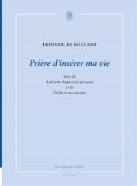 Prière d'insérer ma vie. A présent chaque jour qui passe. Déclin en ma carcasse