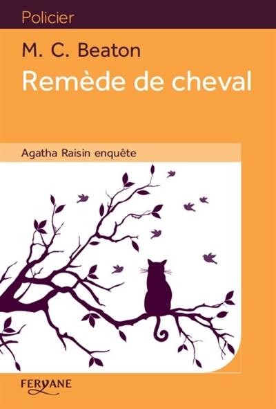 Agatha Raisin enquête. Vol. 2. Remède de cheval