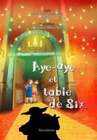 Aye-Aye et table de six