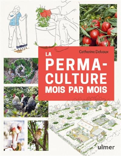 La permaculture mois par mois