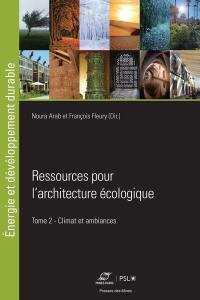 Ressources pour l'architecture écologique. Vol. 2. Climat et ambiances