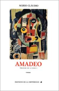 La trilogie de la main. Vol. 1. Amadeo