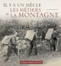 Il y a un siècle, les métiers de la montagne