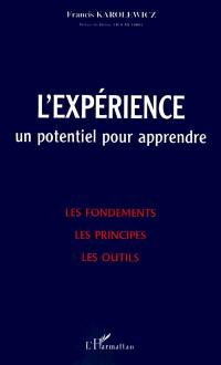 L'expérience, un potentiel pour apprendre : les fondements, les principes, les outils