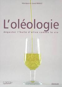 L'oléologie : déguster l'huile d'olive comme le vin