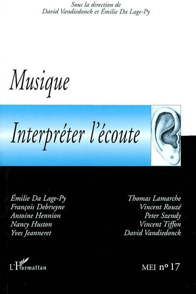 MEI Médiation et information, n° 17. Musique, interpréter l'écoute