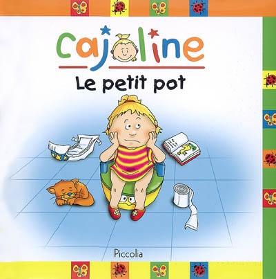 Cajoline. Le petit pot