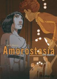 Amorostasia. Vol. 2. Pour toujours...