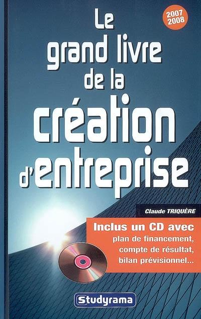 Le grand livre de la création d'entreprise