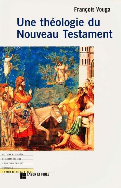 Une théologie du Nouveau Testament