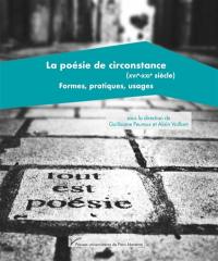 La poésie de circonstance (XVIe-XXIe siècle) : formes, pratiques, usages