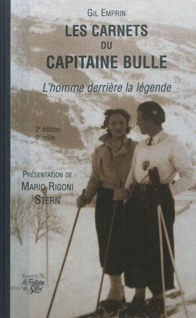 Les carnets du capitaine Bulle : l'homme derrière la légende