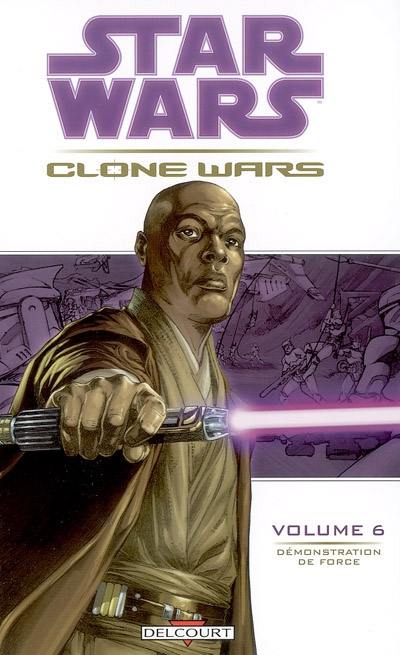 Star Wars : Clone Wars. Vol. 6. Démonstration de force