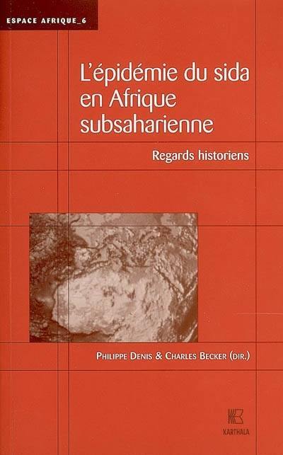 L'épidémie du sida en Afrique subsaharienne : regards historiens