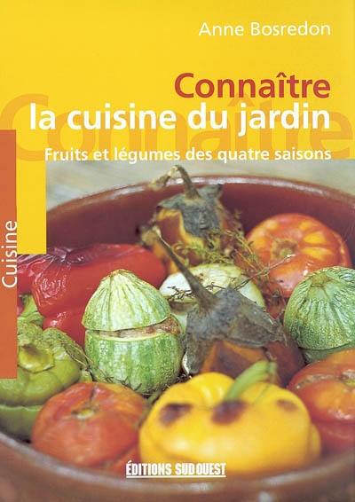 Connaître la cuisine du jardin : fruits et légumes des quatre saisons