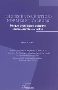 L'huissier de justice : normes et valeurs : éthique, déontologie, discipline et normes professionnelles