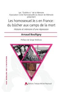 Les homosexuel.le.s en France : du bûcher aux camps de la mort : histoire et mémoire d'une répression