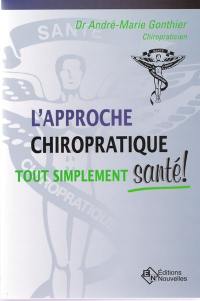 L'approche chiropratique : tout simplement santé!