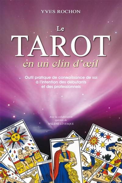 Le tarot en un clin d'oeil : Outil pratique de connaissance de soi à l'intention des débutants et des professionnels