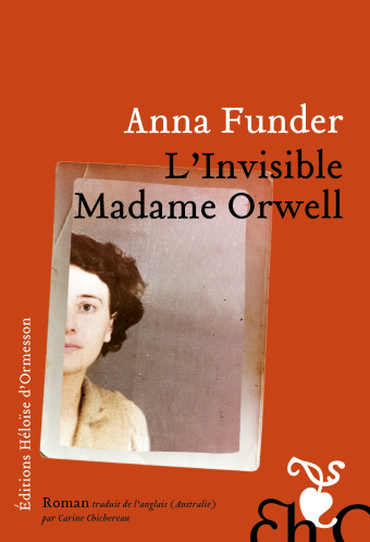 L'invisible Madame Orwell, avec Anna Funder.