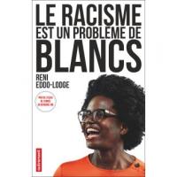 " Le racisme est un problème de Blancs "